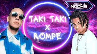 Download Taki Taki x Rompe Mashup [Daddy Yankee, Ozuna, DJ Snake] De La Noche Curated 2023 MP3