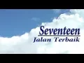 Download Lagu Seventeen-Jalan Terbaik (Lirik)