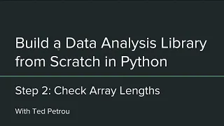 Build a Data Analysis Library from Scratch in Python Step 2 Check Array Lengths