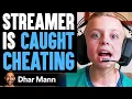 STREAMER Is CAUGHT CHEATING What Happens Is Shocking Dhar Mann