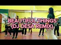 Download Lagu BEAUTIFUL THINGS | DJ DESA REMIX | DANCE FITNESS | D4H CREW | DYANK