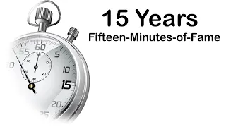 15 year anniversary of Fifteen-Minutes-of-Fame