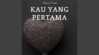 Download Kau Yang Pertama MP3