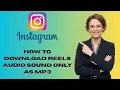 How To Download Instagram Reels Sound Only As MP3 Latest Update