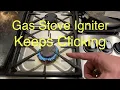 Gas Stove Igniter Keeps Clicking