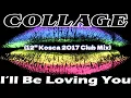Download Lagu Collage - I'll Be Loving You (12'' Kosca 2017 Club Mix)