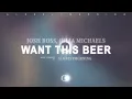 Josh Ross, Julia Michaels - Want This Beer (Lyrics)