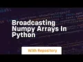 broadcasting numpy arrays in python