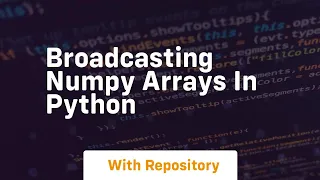 broadcasting numpy arrays in python