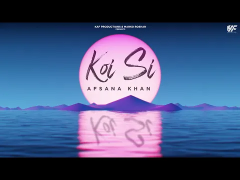 Download MP3 Koi Si (Official Audio)| Afsana Khan | Nirmaan | Enzo | Ik Vi Hanju Aya Na Marjane Nu Mere Bina