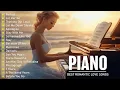 Download Lagu 50 Most Famous Beautiful Piano Love Songs Of All Time - Best Relaxing Piano Instrumental Love Songs