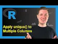 Apply Unique Function to Multiple Columns of Data Frame in R Using unique duplicated Functions