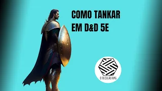 Como Tankar em D&D 5e - Dica de RPG de Mesa
