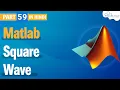 Matlab Square wave - How to Generate Square wave in Matlab Matlab Tutorial