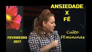 Helena Tannure - Ansiedade X Fé - Culto FEmininas Fevereiro 2017