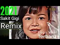 Download Lagu DJ DANGDUT REMIX SAKIT GIGI NO COPYRIGHT || DJ DANGDUT VIRAL NO COPYRIGHT