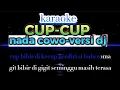 KARAOKE CUC-CUP [ NADA COWO VERSI DJ [ CIPT:RHOMA IRAMA