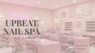 Upbeat Nail Spa Ambience Pop-Chill Background Music for Nail Salons Beauty Studios