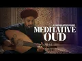 Lagu Meditative Oud for Ramadan Reflection \u0026 Inner Peace