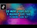 Download Lagu DJ MOVE YOUR BODY TERBARU 2022 || GUE TAU MAKANNYA KACANG 2