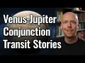 Venus-Jupiter Conjunction Transit Stories