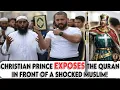 Christian Prince Exposes the Quran in Front of a Shocked Muslim!