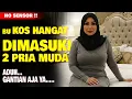 Download Lagu KISAH NYATA !? BU KOS KEWALAHAN DIMASUKI 2 PRIA MUDA SEKALIGUS