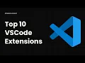 Top 10 Essential VSCode Extensions for Front-End Developers