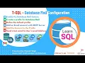 TSQL - Database Email Configuration By Using Gmail SMTP Server