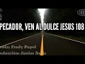 PECADOR, VEN AL DULCE JESUS, Himno número 108(Cantado) letra. -Iglesia de Dios (7°día)