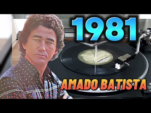 Download MP3 A-M-A-D-O B-A-T-I-S-T-A 1-9-8-1 RELÍQUIA 1981 AMADO BATISTA 1981 AS ANTIGAS 1981