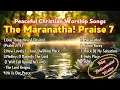 Download Lagu Play This When I'm Gone : The Maranatha! Praise 7 | Peaceful and Soothing Christian Worship Songs