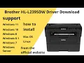 Brother HL-L2395DW Driver Download and Setup Windows 11 Windows 10 Mac 13 Mac 12 Mac 11