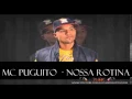 Mc Puguito - Nossa Rtina  Produção Dj Narizinho