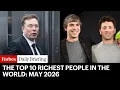 The Top 10 Richest People In The World May 2026