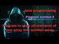 Program to copy all elements of one array into another array