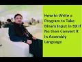 Lecture 11 How to Write a Program to Take Binary Input in BX If No then Convert It in Assembly