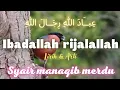 Download Lagu syekh Abdul Qodir jaelani syair Ibadallah rijalallah Az Zahir lirik sholawat merdu manaqib