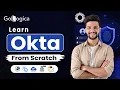 Okta Training for Beginners 2026 Complete IAM Course SSO MFA OAuth GoLogica