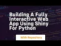Building a fully interactive web app using shiny for python
