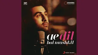 Download Ae Dil Hai Mushkil Title Track (From \ MP3