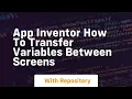 app inventor how to transfer variables between screens