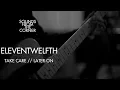 Download Lagu eleventwelfth - Take Care // Later On | Sounds From The Corner Session #32