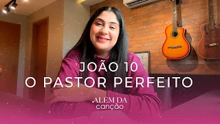 João 10 - O Pastor Perfeito