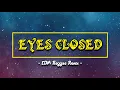 JISOO ✘ ZAYN - Eyes Closed (EDM Reggae Remix) | CB Musik 