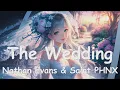 Lagu Nathan Evans \u0026 Saint PHNX – The Wedding (4K/Lyrics) 💗♫