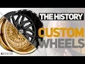 HISTORY OF CUSTOM WHEELS