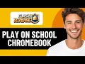 HOW TO PLAY CLASH ROYALE ON A SCHOOL CHROMEBOOK 2026 BEST METHOD