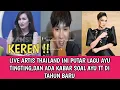 KEREN !! ARTIS THAILAND INI SAMPAI PUTAR LAGU AYU TT \