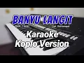 Download Lagu BANYU LANGIT [Karaoke] Koplo Nada pria